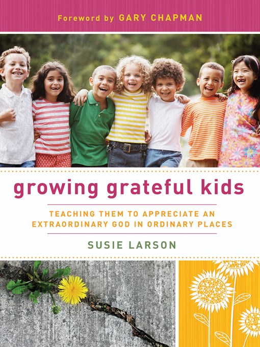 Title details for Growing Grateful Kids by Susie Larson - Available